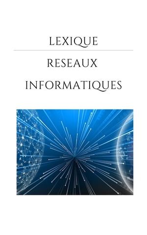 Lexique des réseaux informatiques