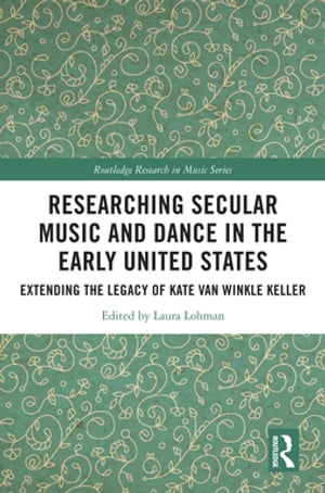 Researching Secular Music and Dance in the Early United States