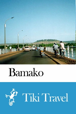 Bamako (Mali) Travel Guide - Tiki Travel