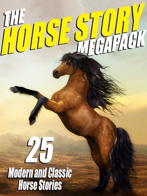 ŷKoboŻҽҥȥ㤨The Horse Story Megapack 25 Exciting Equine Tales, Old and NewŻҽҡ[ Mark Twain ]פβǤʤ110ߤˤʤޤ