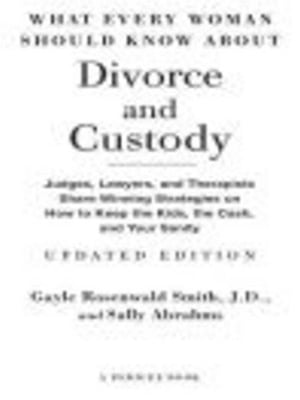 What Every Woman Should Know About Divorce and Custody (Rev)