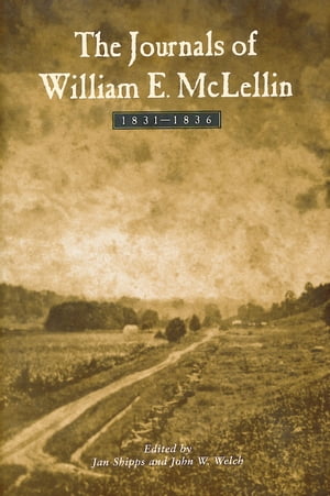 The Journals of William E. McLellin: 1831-1836