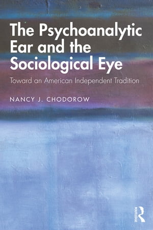 The Psychoanalytic Ear and the Sociological Eye