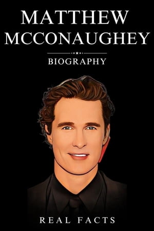 Matthew McConaughey Biography