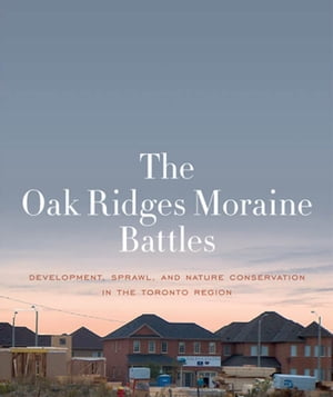 The Oak Ridges Moraine Battles