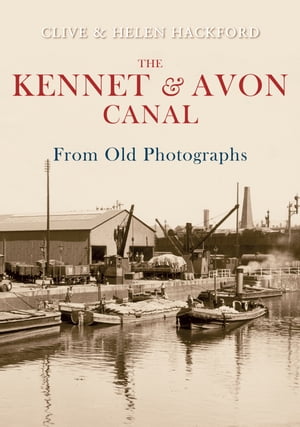 The Kennet and Avon Canal From Old Photographs