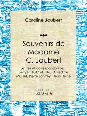 Souvenirs de Madame C. Jaubert Lettres et corres