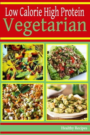 ŷKoboŻҽҥȥ㤨High Protein Low Calorie: Vegetarian RecipesŻҽҡ[ Healthy Recipes ]פβǤʤ97ߤˤʤޤ