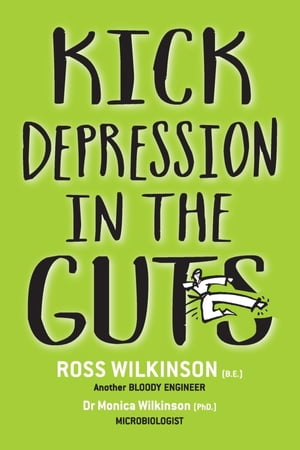 KICK DEPRESSION IN THE GUTS