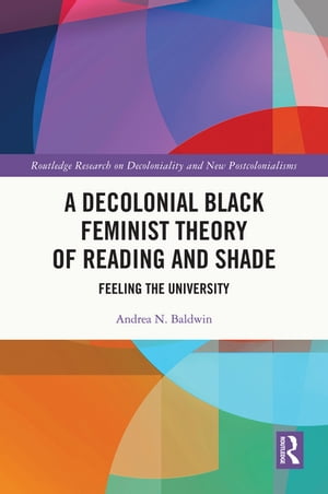 A Decolonial Black Feminist Theory of Reading and Shade