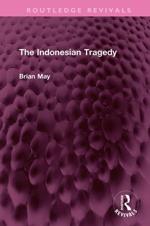 楽天楽天Kobo電子書籍ストアThe Indonesian Tragedy【電子書籍】[ Brian May ]