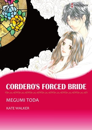 CORDERO 039 S FORCED BRIDE (Harlequin Comics) Harlequin Comics【電子書籍】 Kate Walker