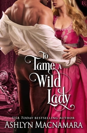 To Tame a Wild Lady A Duke-Defying Daughters NovelŻҽҡ[ Ashlyn Macnamara ]