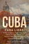 Cuba: Cuba Libre! 4 Manuscripts in 1 Book, Including