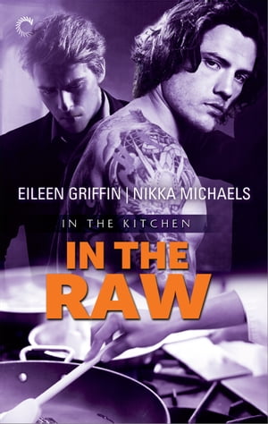 IN THE RAW【電子書籍】[ Nikka Michaels ]