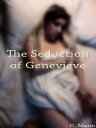 The Seduction of Genevieve【電子書籍】[ Genevieve Mann ]