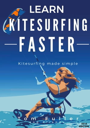 Learn Kitesurfing Faster 2017Żҽҡ[ Tom Fuller ]