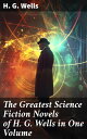 TORMORE The Greatest Science Fiction Novels of H. G. Wells in One Volume The W