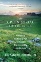 ŷKoboŻҽҥȥ㤨The Green Burial Guidebook Everything You Need to Plan an Affordable, Environmentally Friendly BurialŻҽҡ[ Elizabeth Fournier ]פβǤʤ1,388ߤˤʤޤ