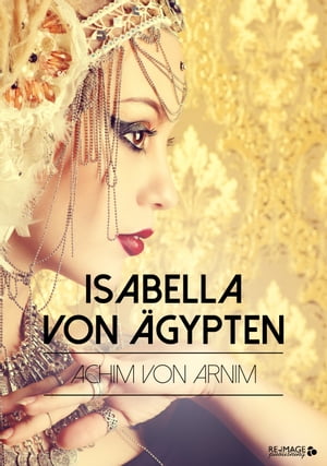 Isabella von ?gyptenŻҽҡ[ Achim von Arnim ]