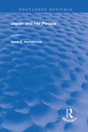 Japan and Her People Vol. I【電子書籍】 Anna C. Hartshorne