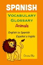 Spanish Vocabulary Glossary, Animals, English to Spanish, Espa?ol a Ingl?s