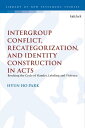 Intergroup Conflict, Recategorization, and Identity Construction in Acts Breaking the Cycle of Slander, Labeling and Violence