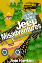 Jeep Misadventures-Fighting Middle Aged Boredom 