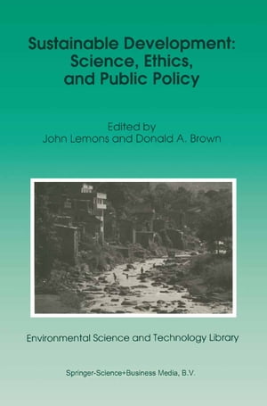 Sustainable Development: Science, Ethics, and Public Policy【電子書籍】