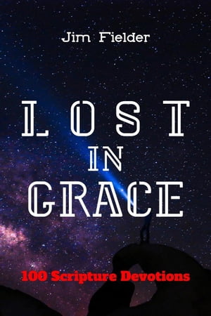 Lost in Grace【電子書籍】[ Jim Fielder ]