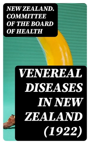 Venereal Diseases in New Zealand (1922) Report o