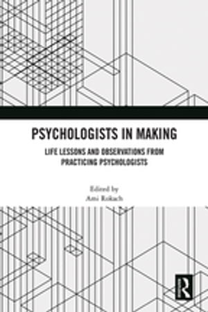 Psychologists in Making Life Lessons and Observations from Practicing Psychologists
