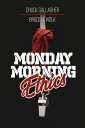 Monday Morning Ethics The Lessons Sports Ethics Scandal Can Teach Athletes, Coaches, Sports Executives and Fans【電子書籍】[ Chuck Gallagher ]