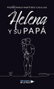 Helena y su pap 【電子書籍】 Pedro Pablo Mart nez Casillas