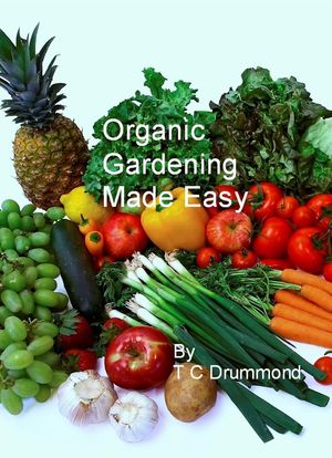 Organic Gardening Made Easy
