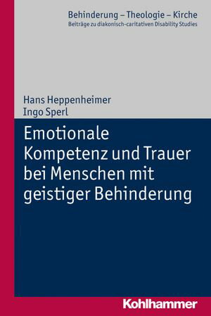 Emotionale Kompetenz und Trauer bei Menschen mit geistiger Behinderung