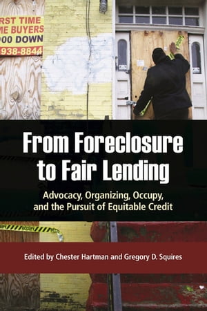 From Foreclosure to Fair Lending Advocacy, Organizing, Occupy, and the Pursuit of Equitable Credit【電子書籍】