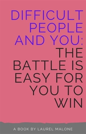 ŷKoboŻҽҥȥ㤨Difficult People and You The Battle Is Easy For You to WinŻҽҡ[ Malone Laure ]פβǤʤ801ߤˤʤޤ