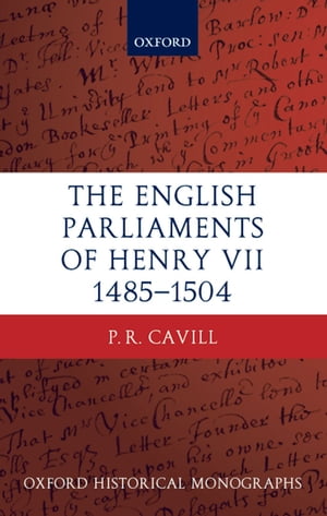 ŷKoboŻҽҥȥ㤨The English Parliaments of Henry VII 1485-1504Żҽҡ[ P.R. Cavill ]פβǤʤ12,301ߤˤʤޤ