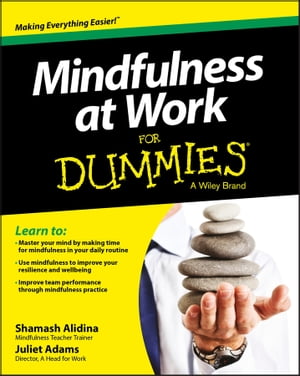 Mindfulness at Work For Dummies【電子書籍】[ Shamash Alidina ]