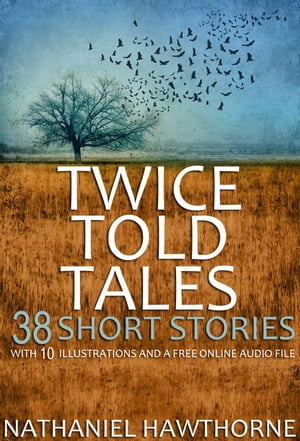 Twice Told Tales: With 10 Illustrations and a Fr