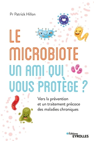 Le microbiote, un ami qui vous protège