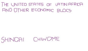 The United States of Latin Africa and other economic blocs