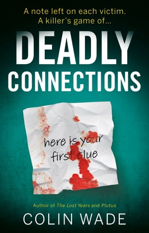 Deadly Connections【電子書籍】[ Colin Wade ]