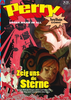 Perry - unser Mann im All 132: Zeig uns die Sterne Perry Rhodan ComicŻҽҡ[ Karl Nagel ]