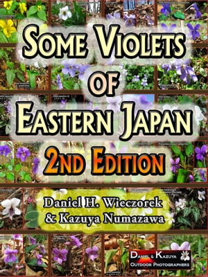Some Violets of Eastern Japan: 2nd Edition【電子書籍】 Daniel H. Wieczorek