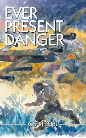 Ever Present DangerŻҽҡ[ C S Peters ]