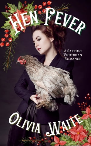 Hen Fever A Sapphic Victorian Romance【電子書籍】[ Olivia Waite ]