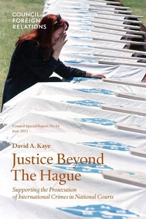ŷKoboŻҽҥȥ㤨Justice Beyond the Hague: Supporting the Prosecution of International Crimes in National CourtsŻҽҡ[ David A. Kaye ]פβǤʤ415ߤˤʤޤ
