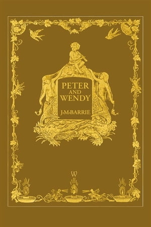 Peter and Wendy or Peter Pan Anniversary Edition of 1911 - with 13 riginal illustrationsŻҽҡ[ James Matthew Barrie ]